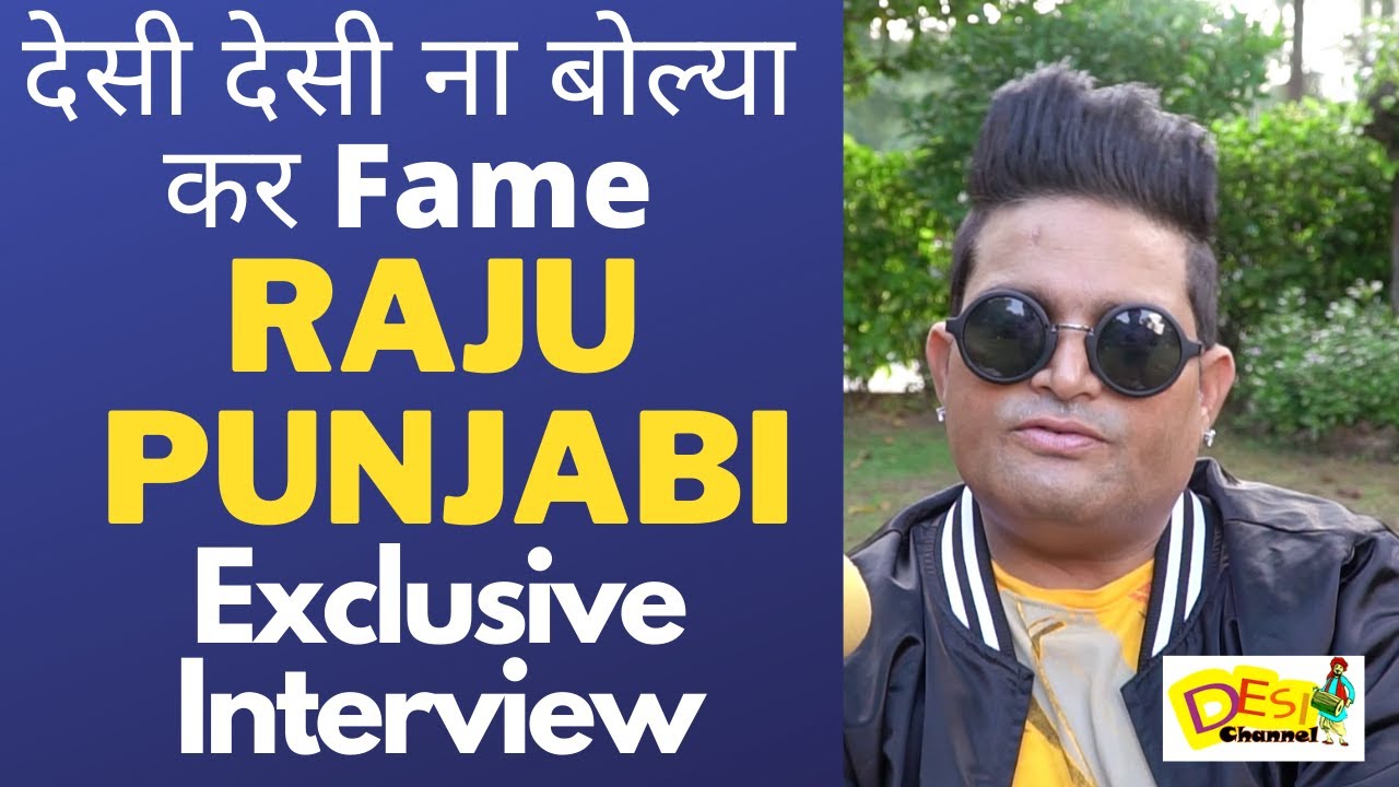 Raju Punjabi Interview