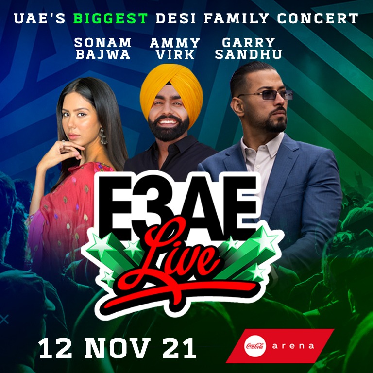 UAE's Biggest Desi Family Concert presenting Sonam Bajwa Ammy virk Garry Sandhu E3AE LIVE 12 November 2021